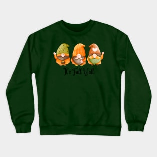 It's fall y'all Gnomes Halloween Autumn Thanksgiving Christmas and Fall Color Lovers Crewneck Sweatshirt